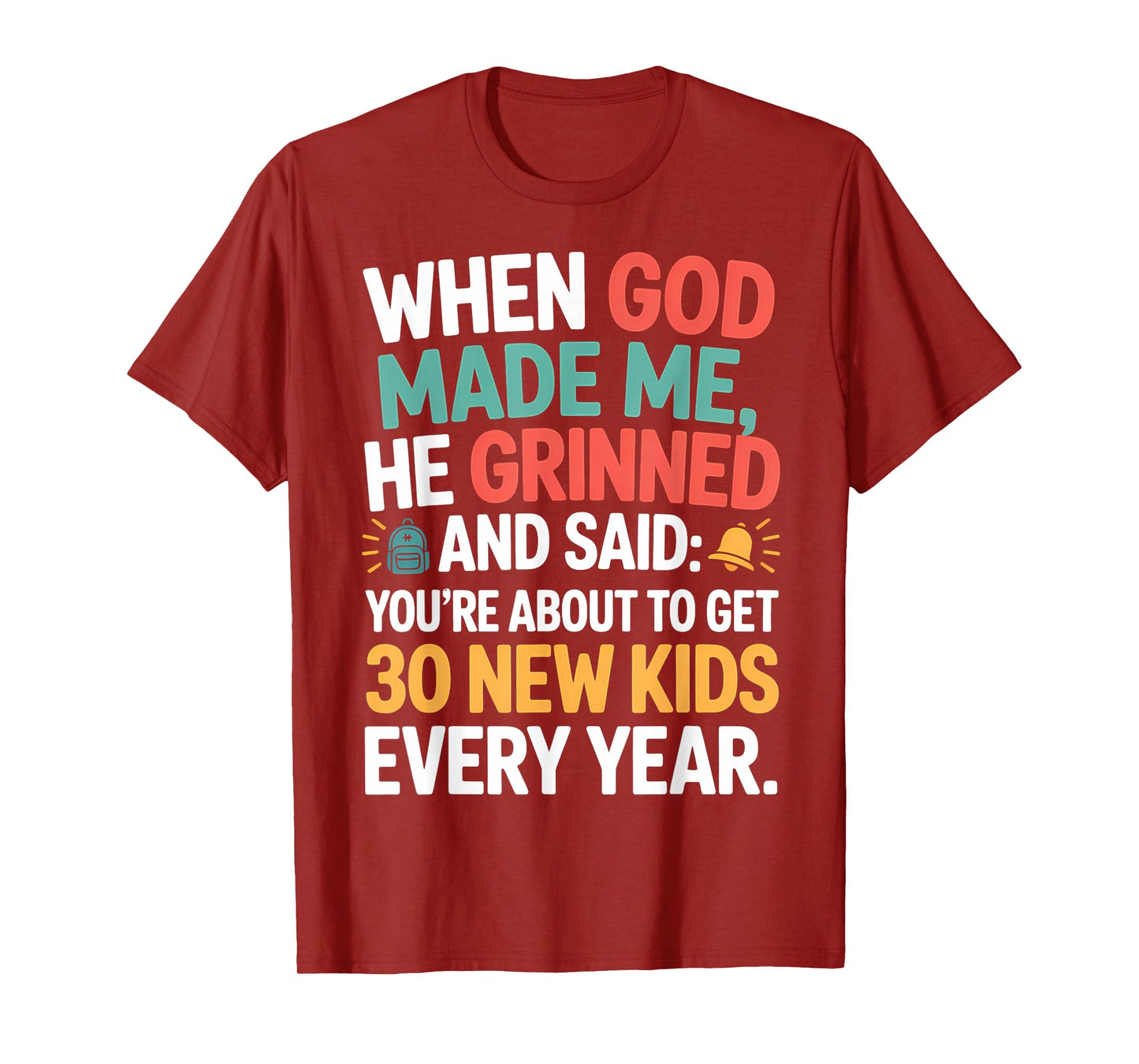God Made Me Teacher Humor Quote Back to School T-Shirt