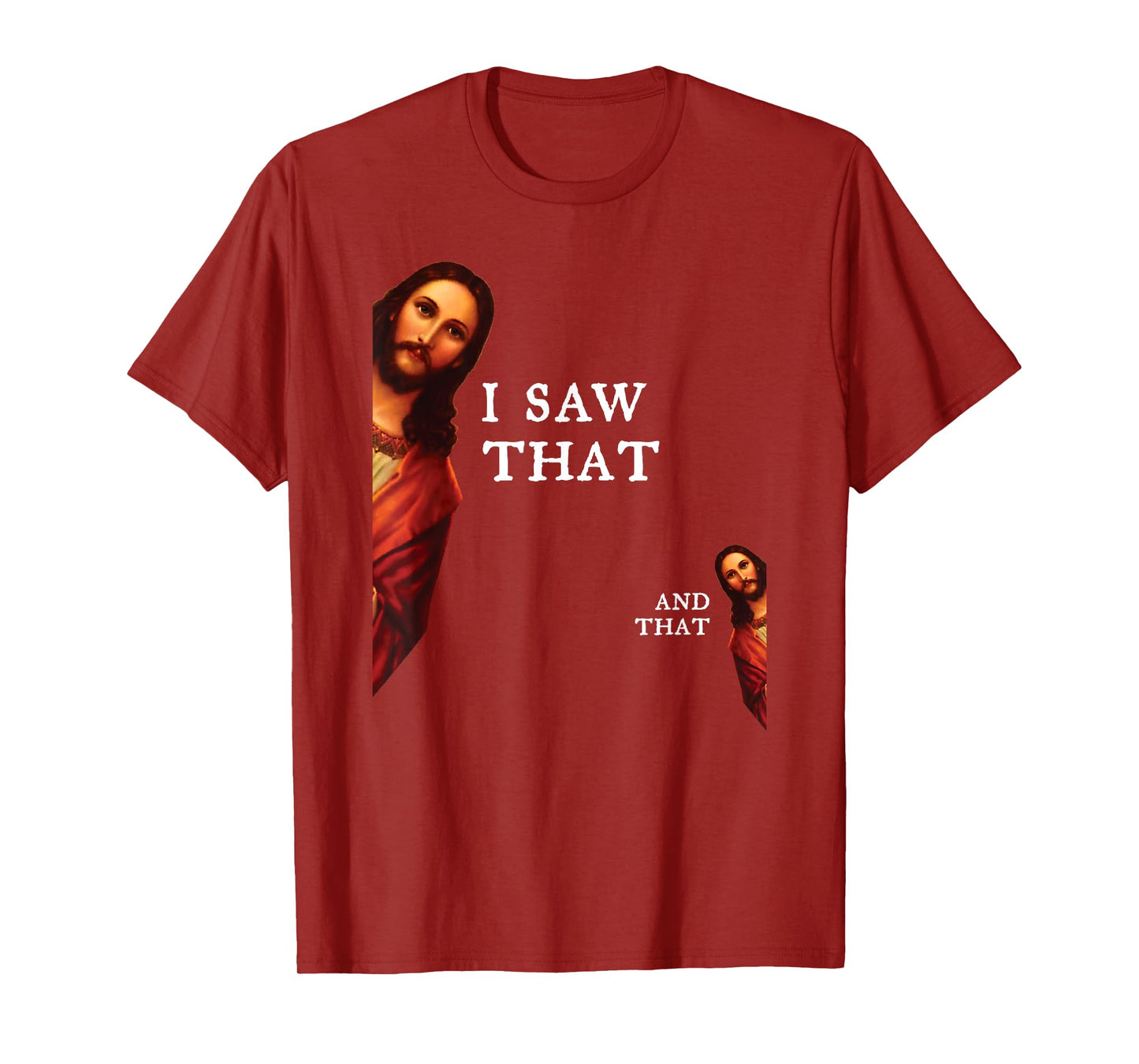 Funny Jesus Bible Best Joke Quote - I Saw That, And That T-Shirt