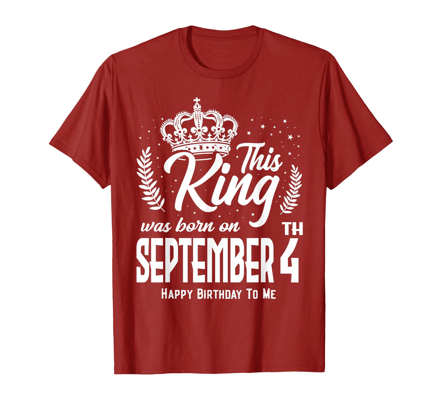 This King was Born on September 4th Funny Birthday Sep 4 T-Shirt