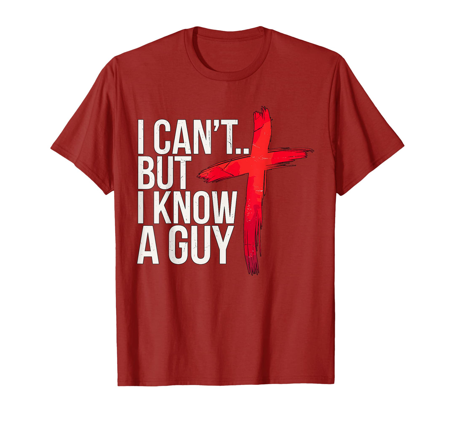I can't but I know a Guy Jesus Christian T-Shirt