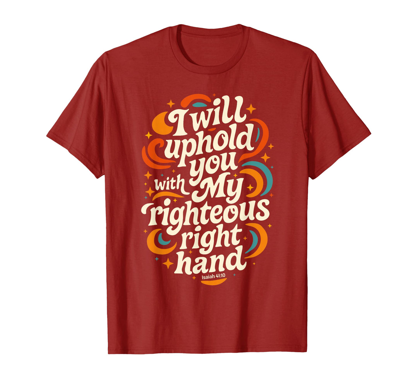 I Will Uphold You Isaiah 41:10 Retro Christian Bible Verse T-Shirt