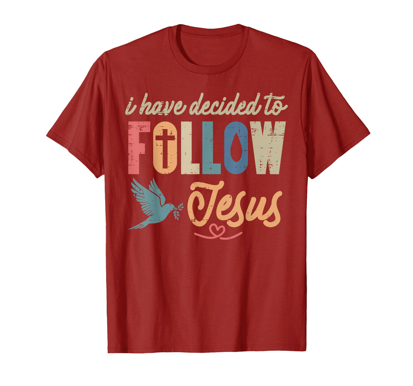 Christian I Have Decided to Follow Jesus God Men Women Kids T-Shirt