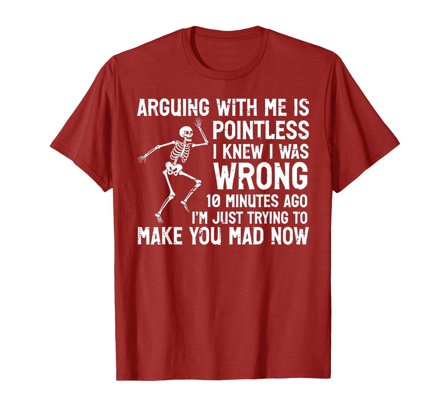 Arguing with Me Pointless Make You Mad Funny Saying Women T-Shirt