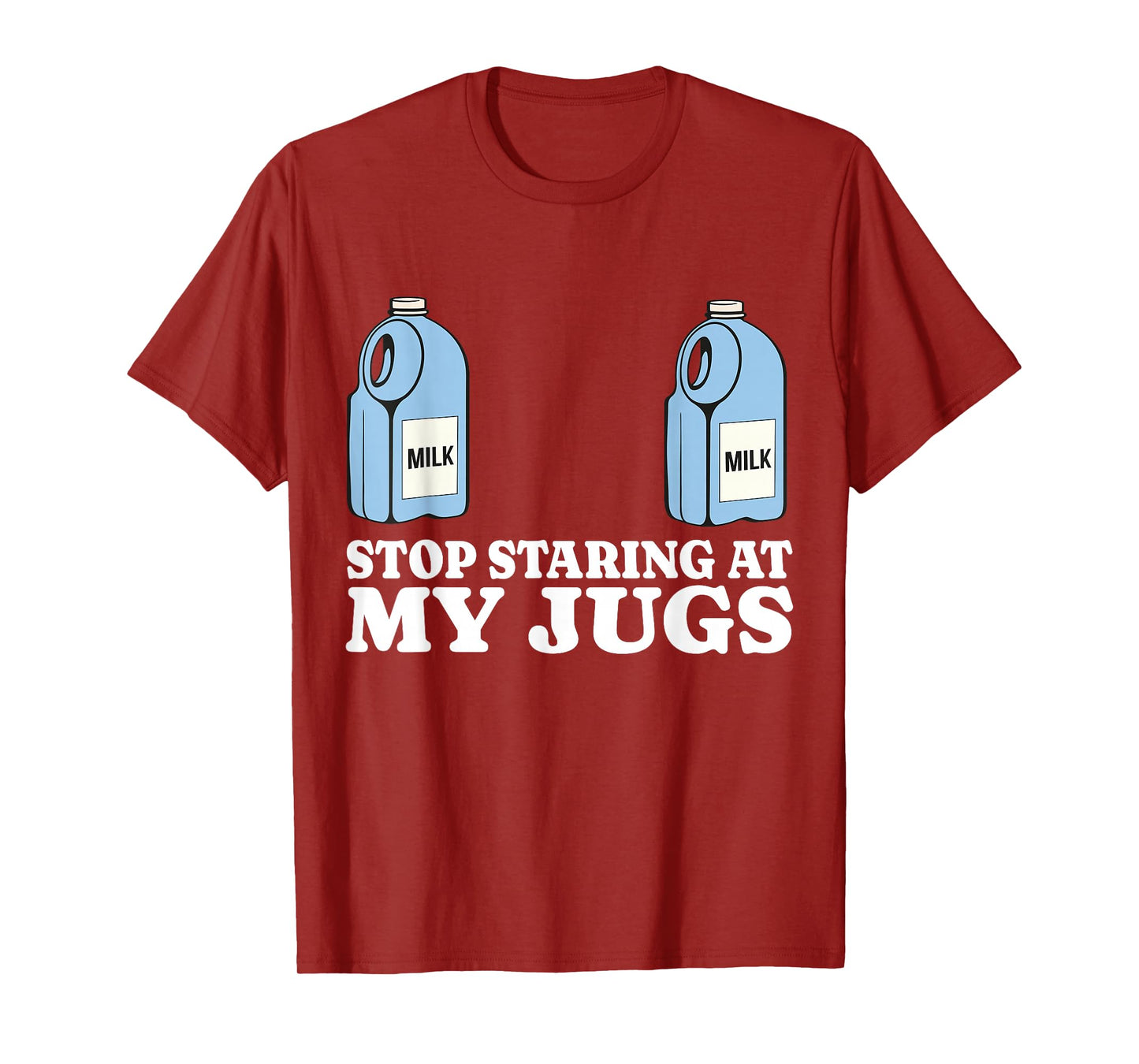 Stop Staring At My Jugs Funny Embarrassing Boob Humor T-Shirt