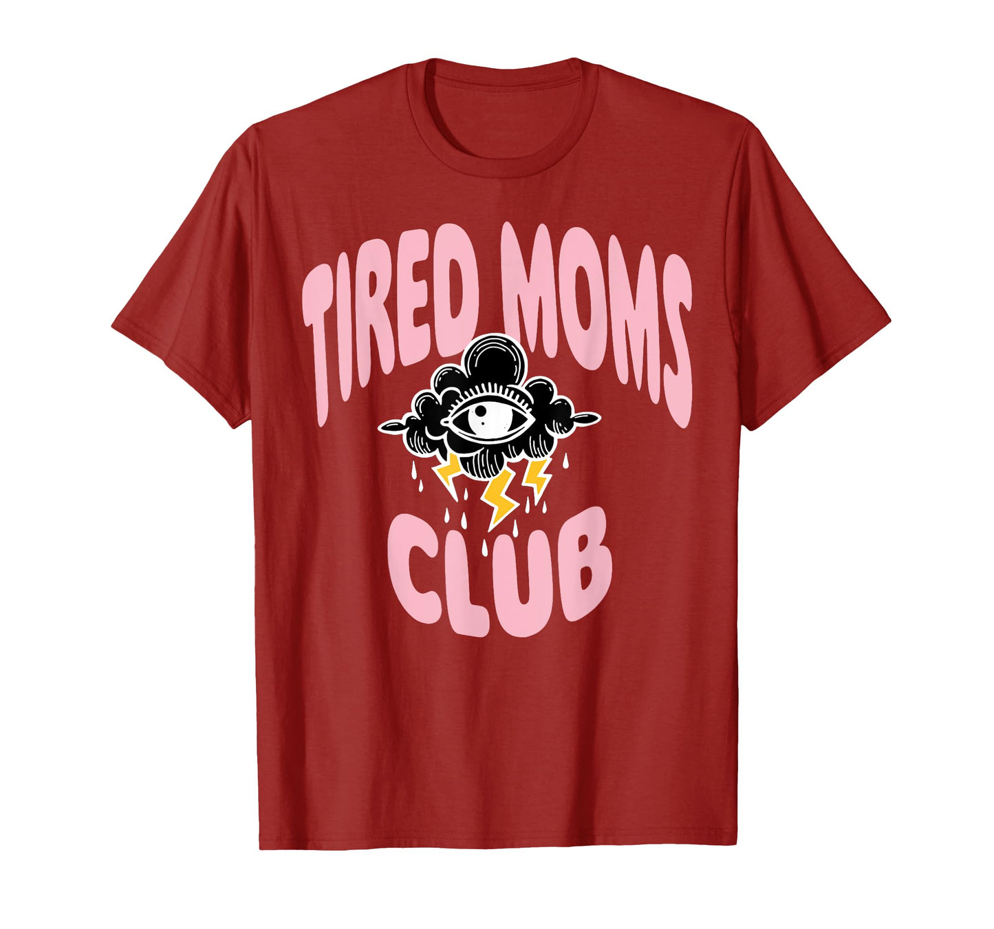 Tired Moms Club Rain Cloud Eyes T-Shirt
