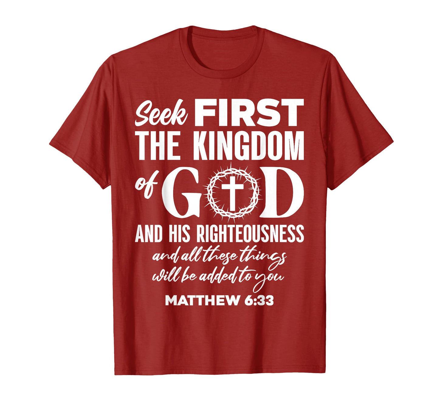 Bible Verse Seek First The Kingdom of GOD Christian T-Shirt