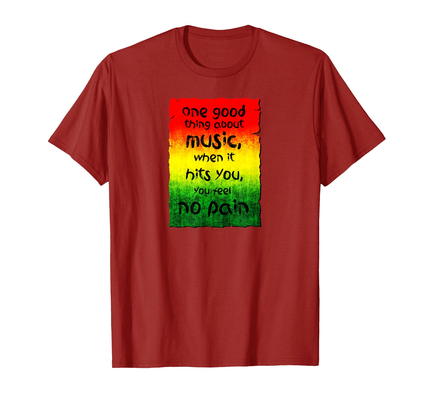 One Good Thing About Music When It Hits You You Feel No Pain T-Shirt