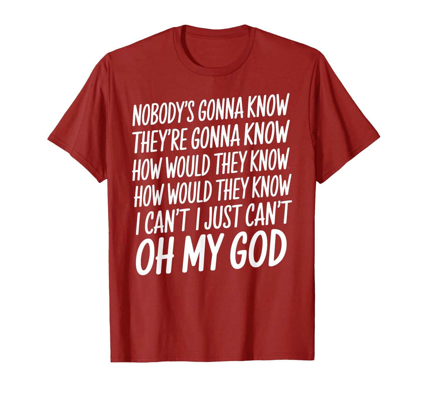 Nobody's Gonna Know They're Going To Know Mental Health T-Shirt