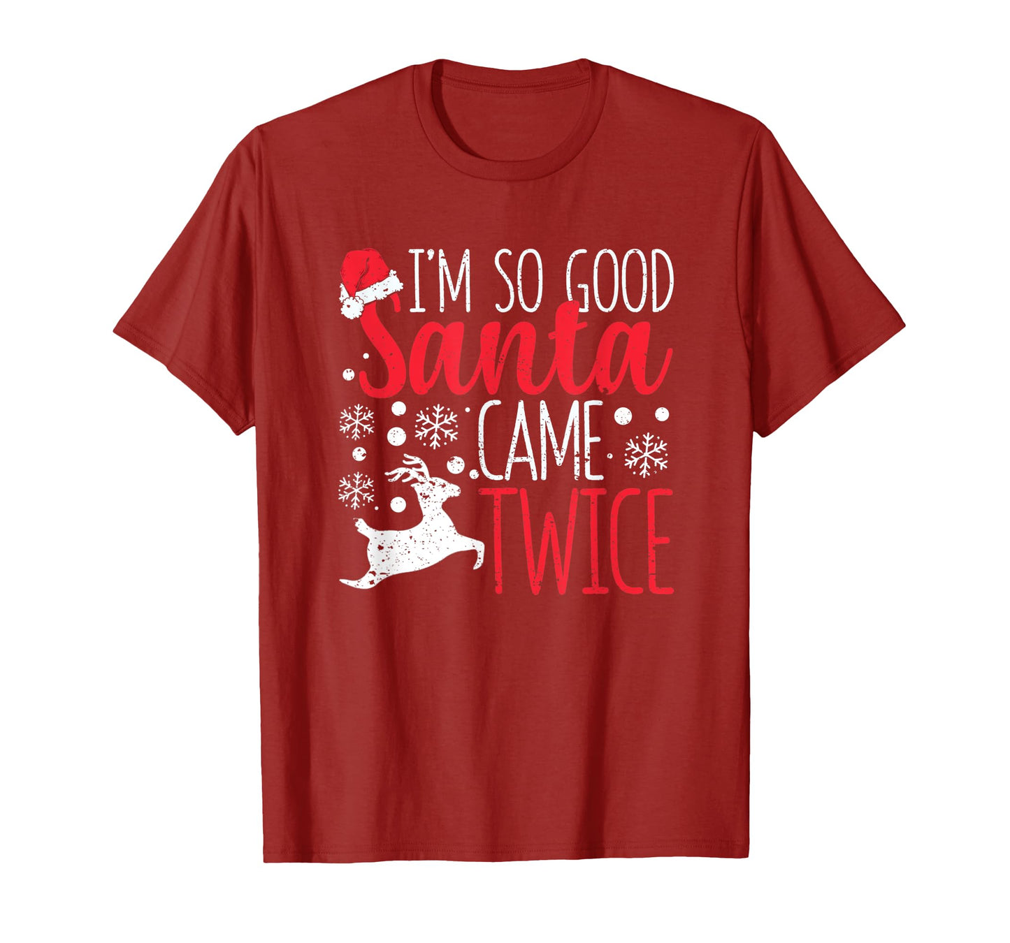 I'm So Good Santa Came Twice Funny Christmas Holiday Claus T-Shirt