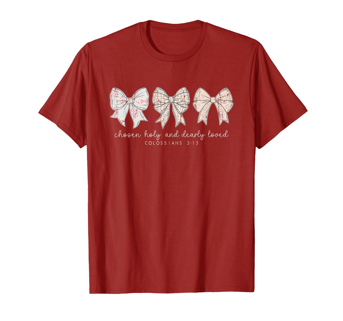 Chosen Holy and Dearly Loved, Christian Bow, Bible Verse T-Shirt