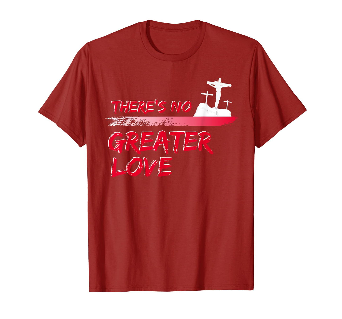 There's No Greater Love Jesus Christian Easter Good Friday T-Shirt