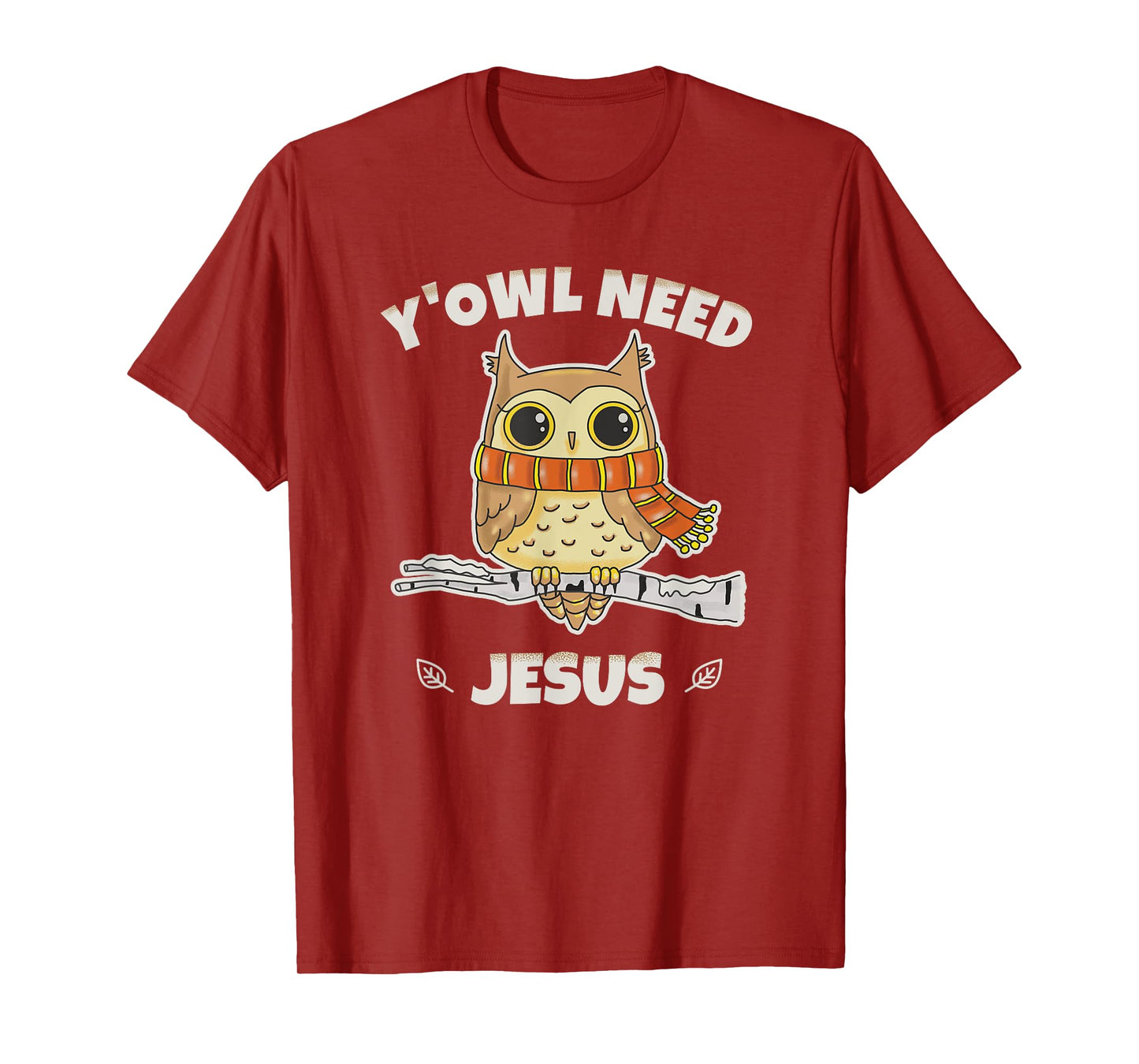 Y'Owl Need Jesus A Perfect Christian Gift For Owl Lovers T-Shirt