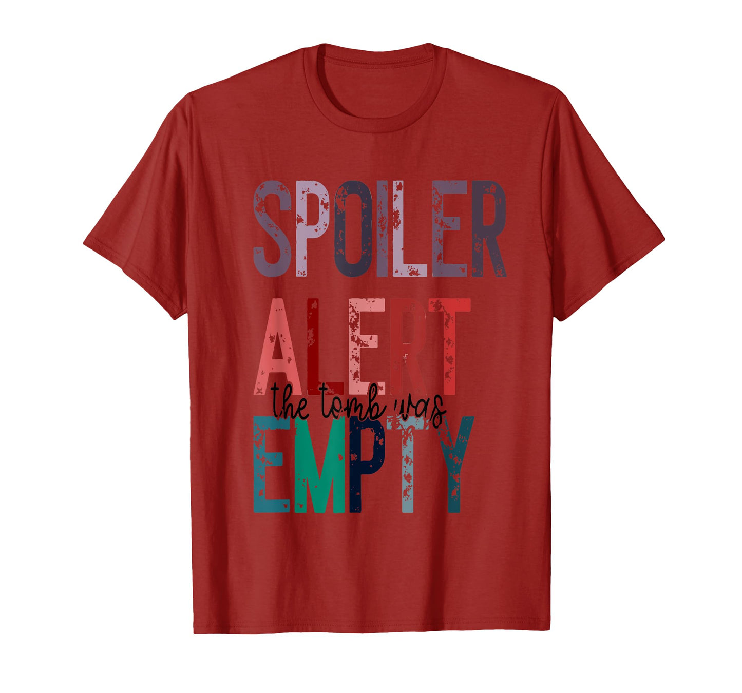 The Tomb Was Empty Jesus Spoiler Alert He is Risen Easter T-Shirt