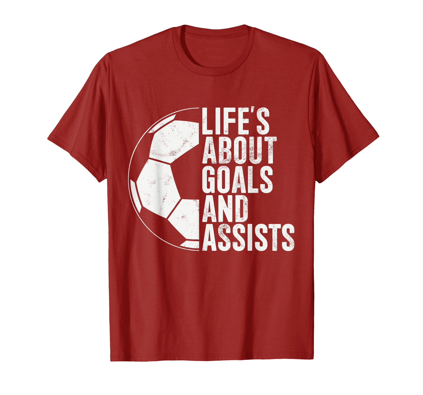 Life's About Goals And Assists Soccer Fan Funny Soccer T-Shirt