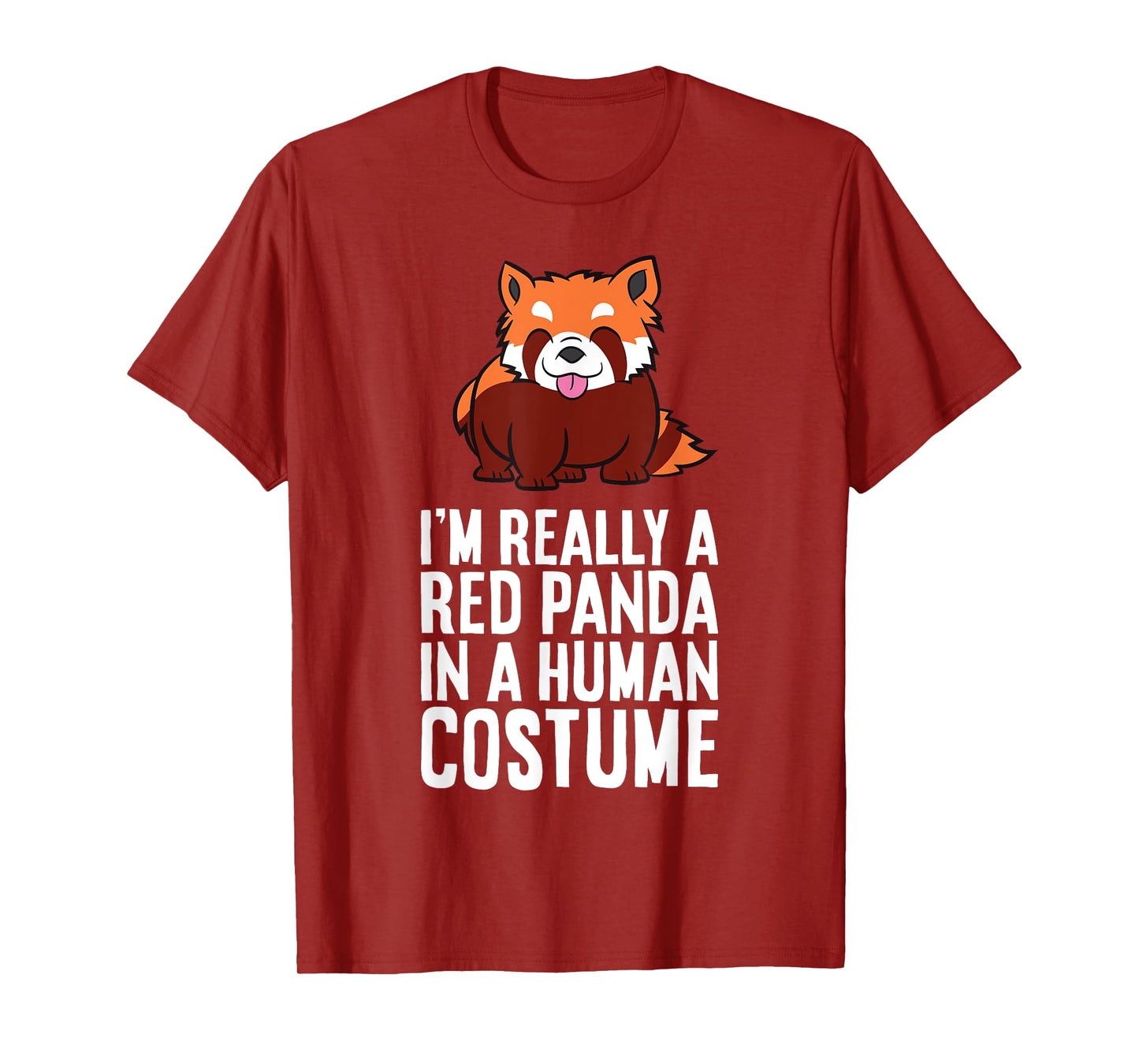 I'm A Red Panda In A Human Costume T-Shirt