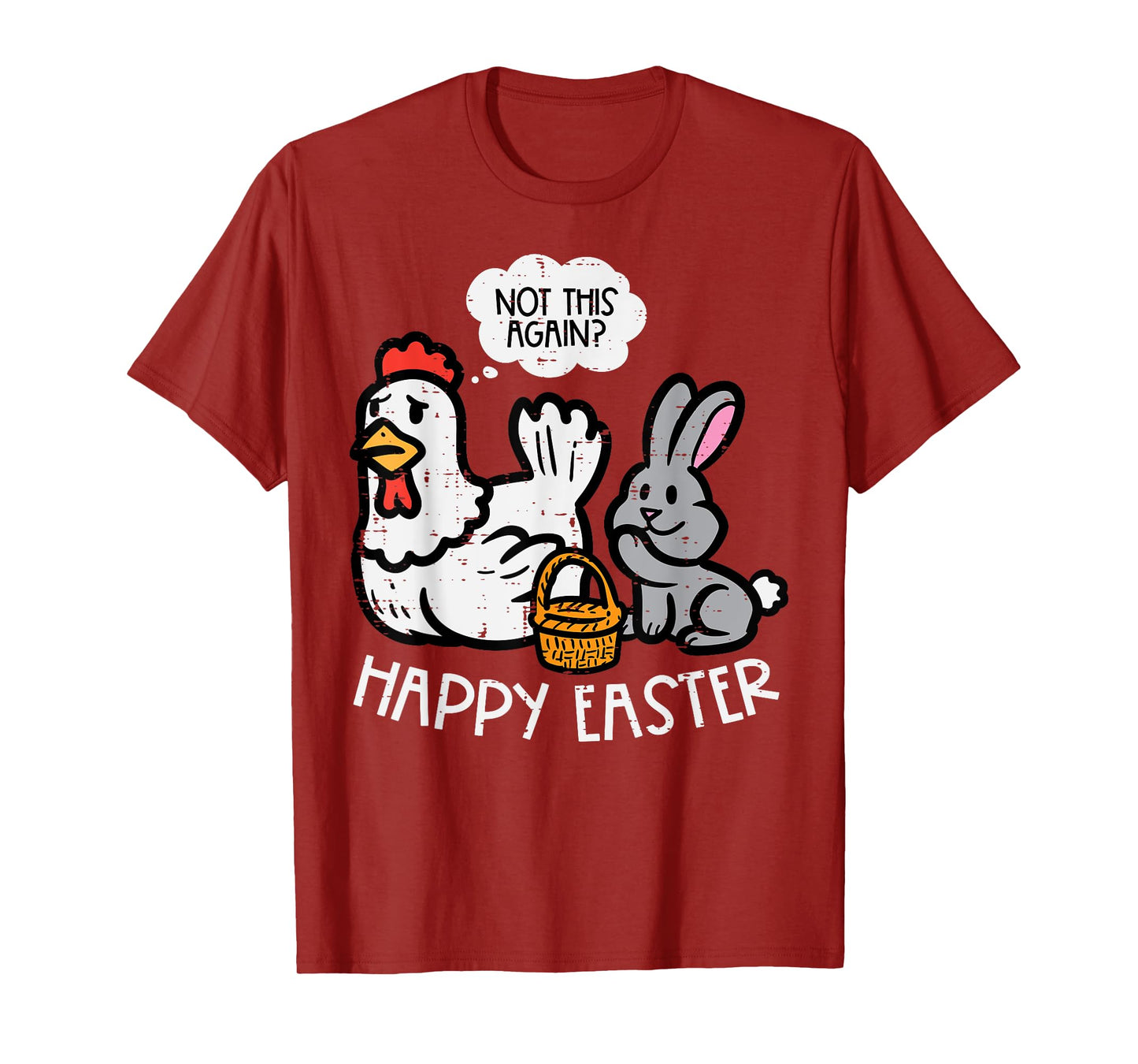 Happy Easter Bunny Chicken Not Again Funny Men Women Kids T-Shirt