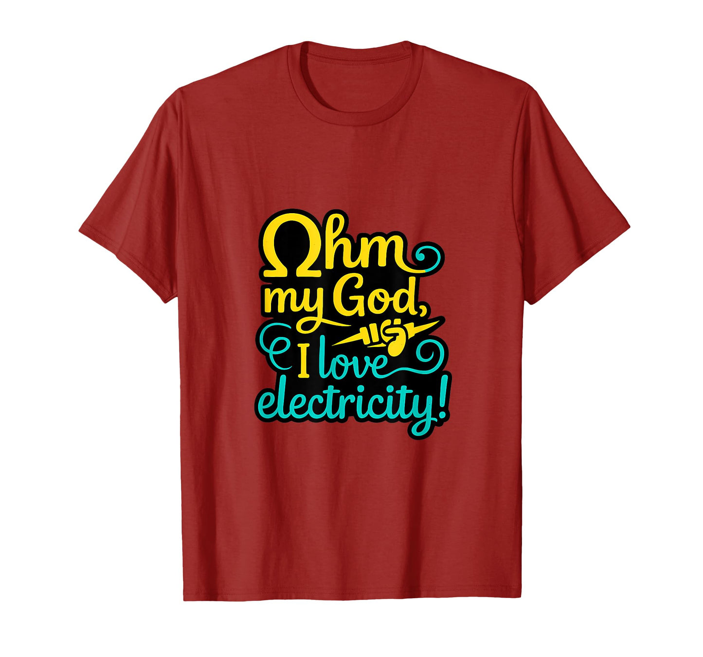 Ohm My God I Love Electricity Pun Electrician novelty T-Shirt