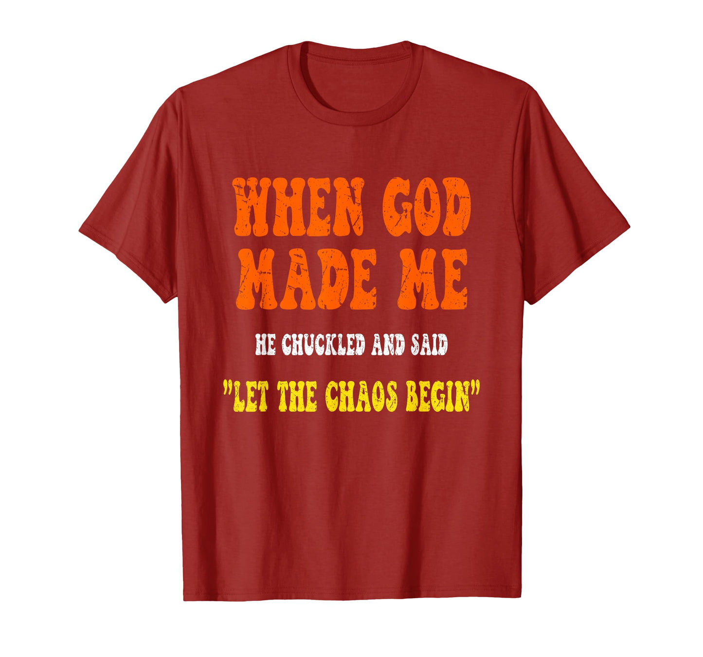 When God Made Me He Chuckled And Said Church Fun Religious T-Shirt