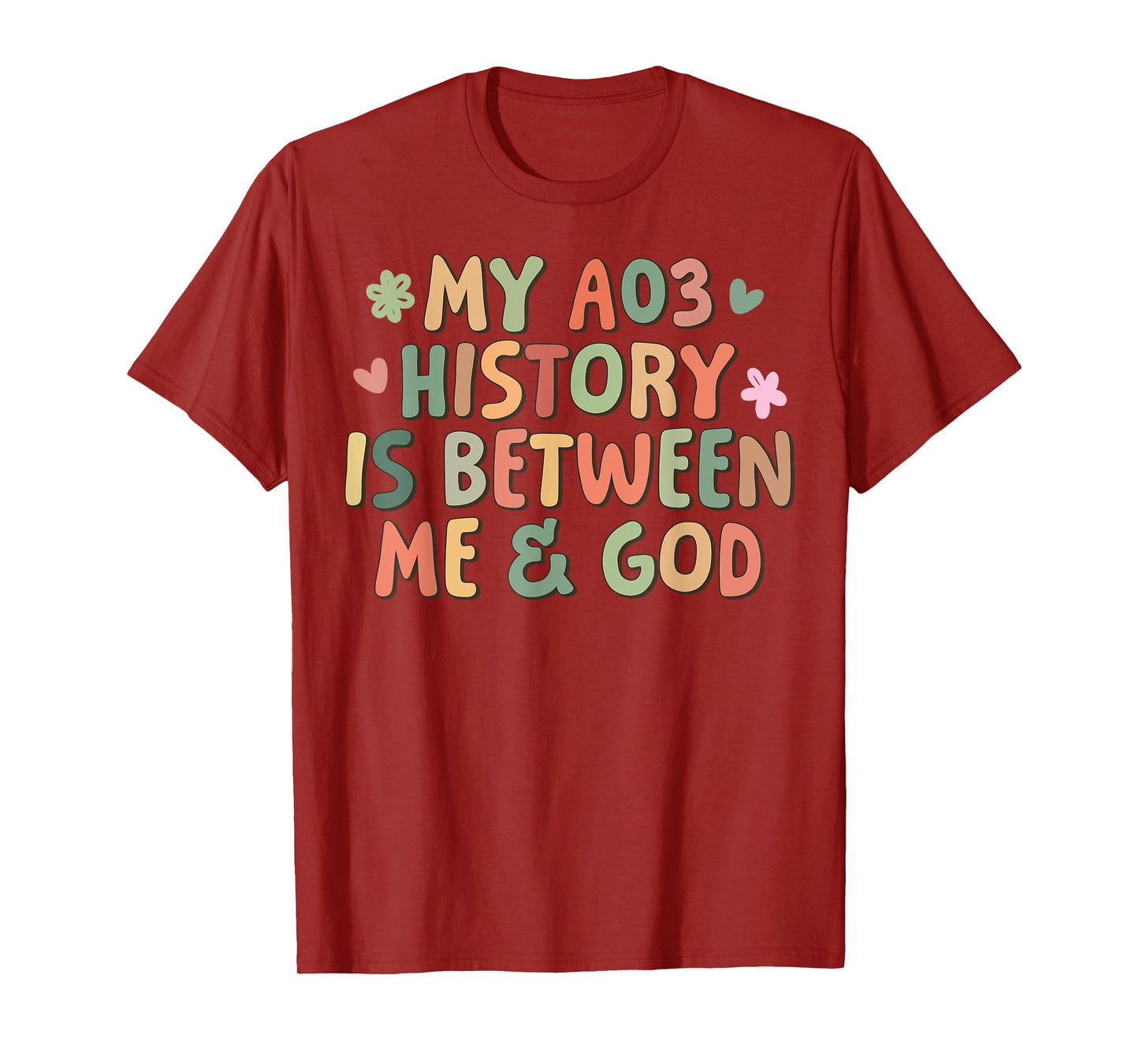 My AO3 History Is Between Me And God Funny Girl Women T-Shirt