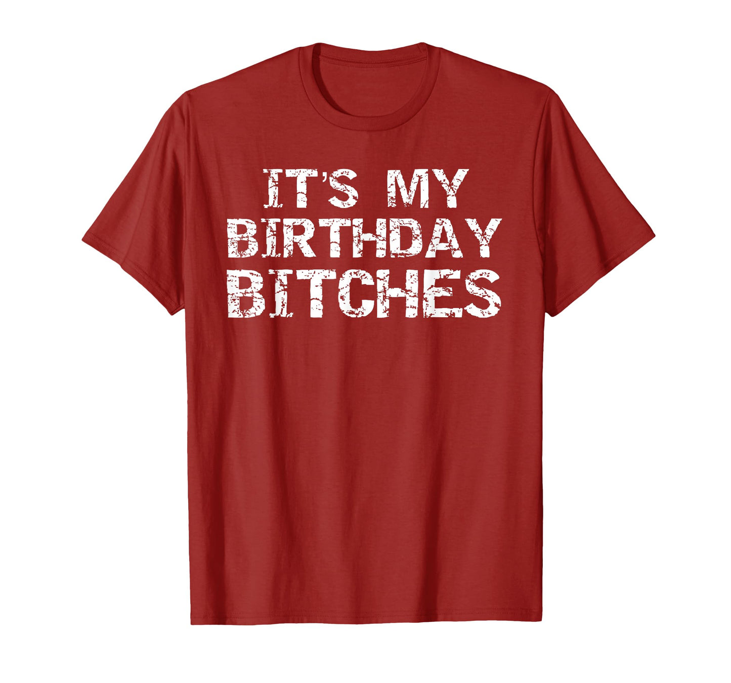 Birthday Quote Idea Gift for Women It's My Birthday Bitches T-Shirt