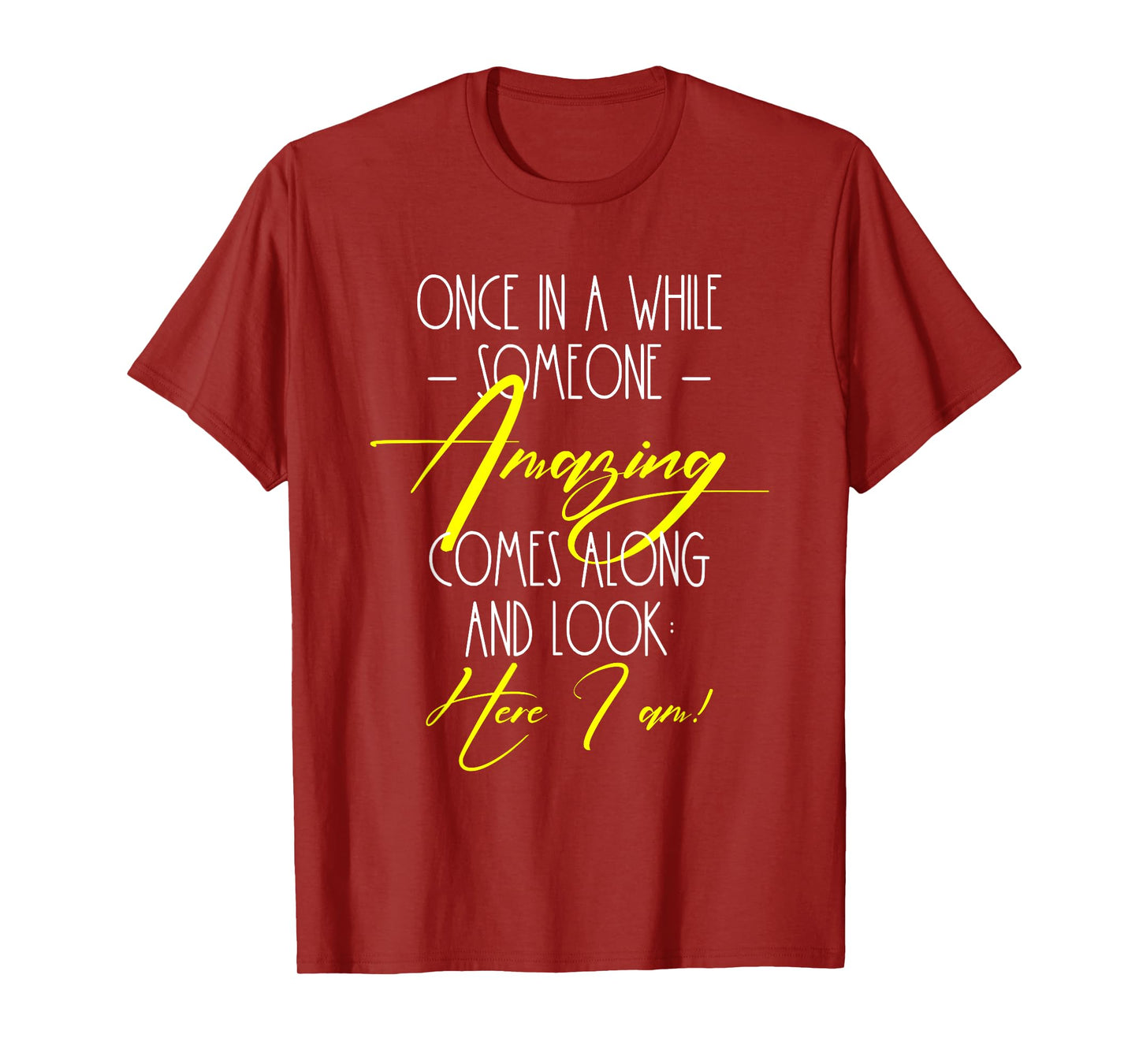 Funny Cute Quote Once in A While Someone Amazing Comes Along T-Shirt