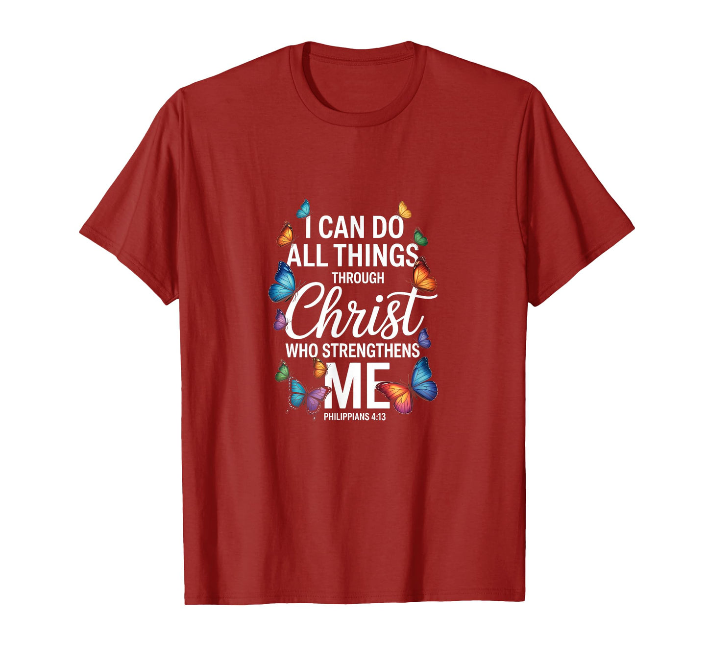 I Can Do All Things Through Christ Butterfly Faith T-Shirt