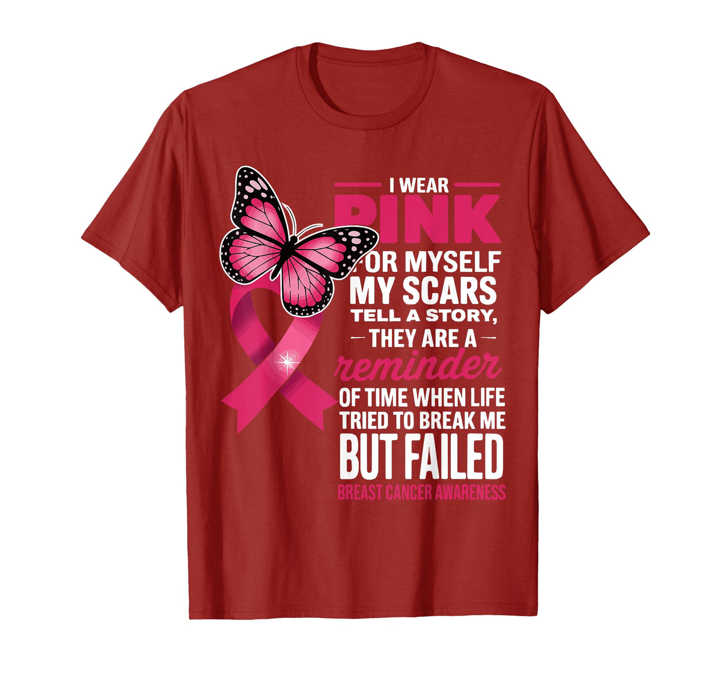 I Wear Pink For Myself My Scars But Failed Breast Cancer T-Shirt