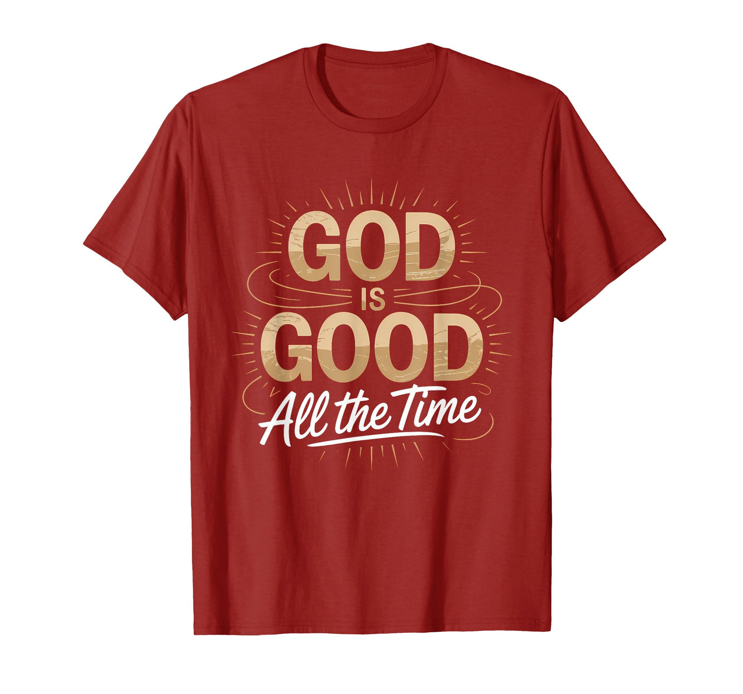 God is Good All The Time Christian Faith T-Shirt