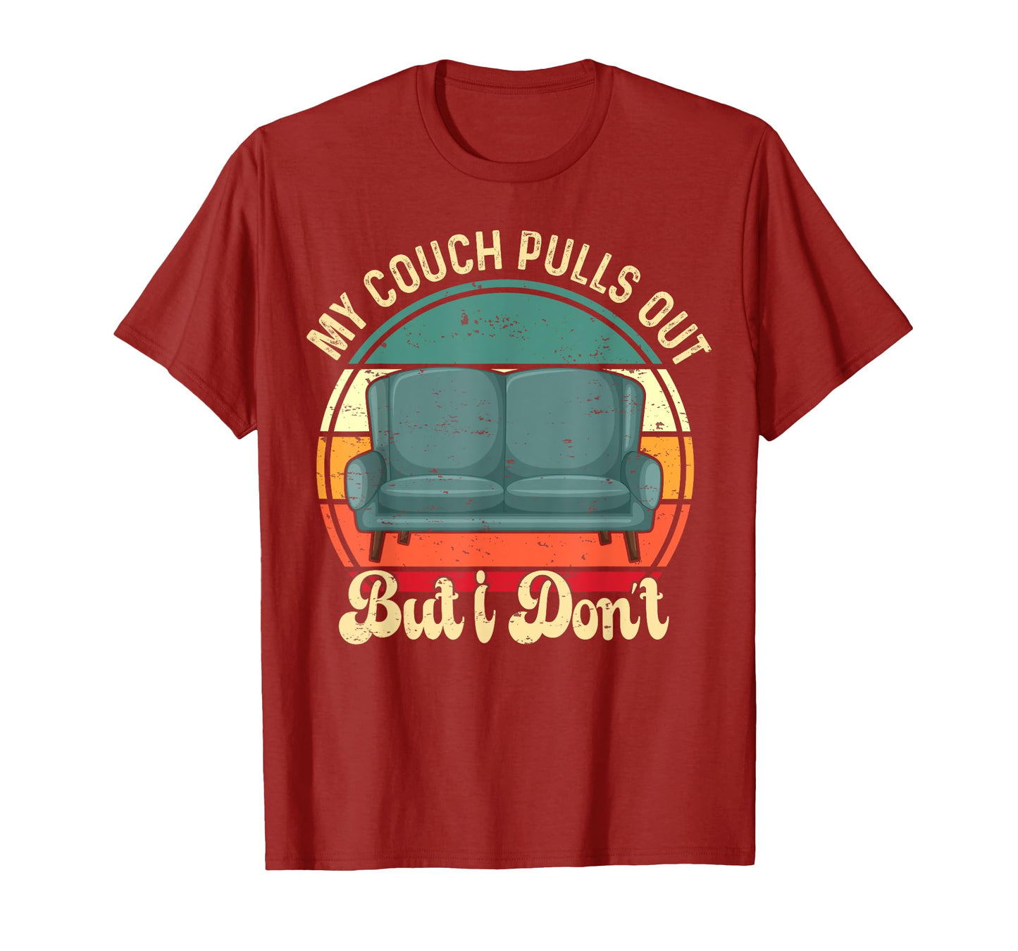 Funny My Couch Pulls Out But I Don't Retro Adult Mem Humor T-Shirt
