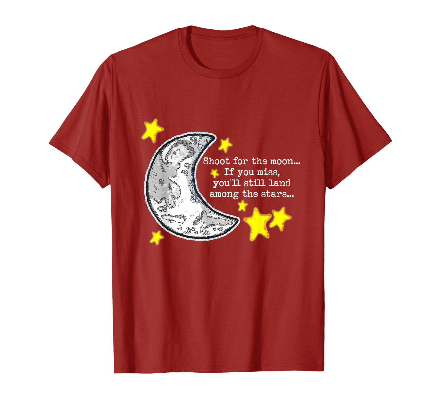 Shoot for the Moon Quote w/Moon & Stars Cute Artwork T-Shirt