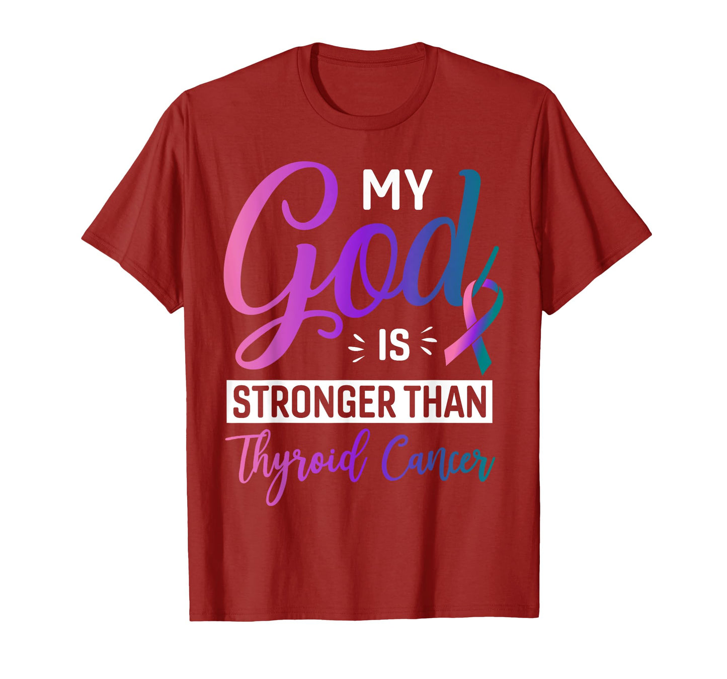 My God is Stronger Than Thyroid Ribbon Survivor Fighter T-Shirt