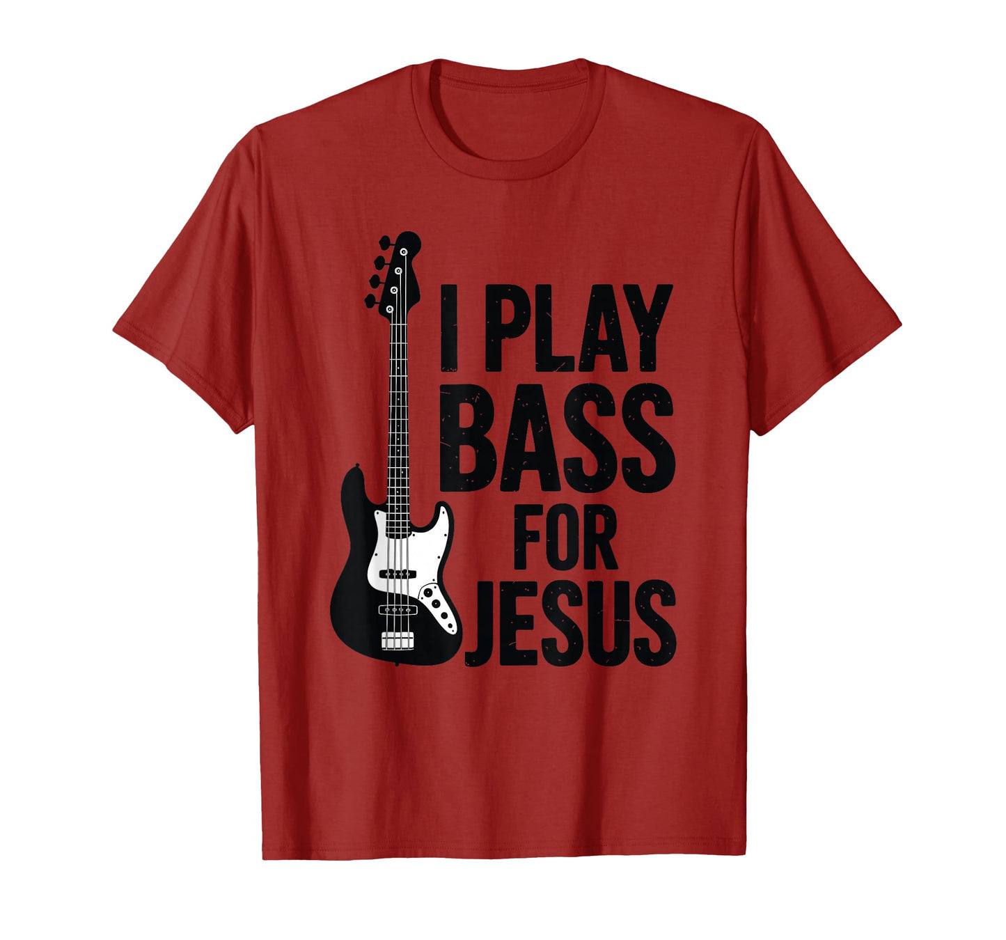 I Play Bass for Jesus Worship Band Christian T-Shirt