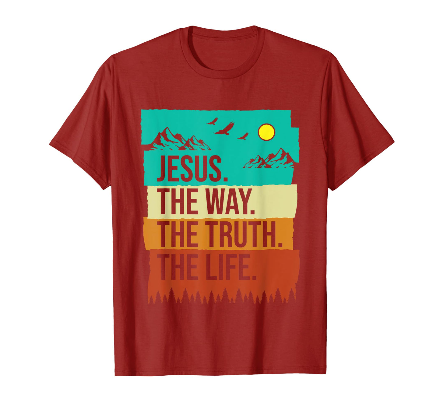 Jesus The Way The Truth The Life Faith Bible Christians T-Shirt