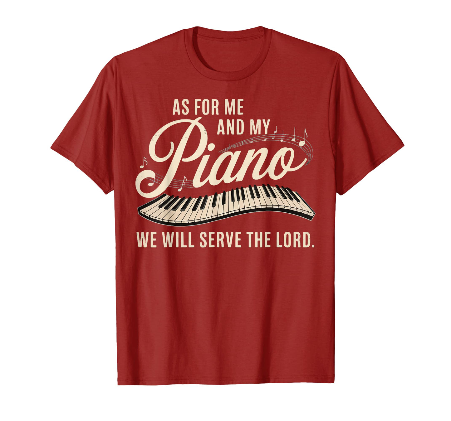 As For Me And My Piano We Will Serve The Lord T-Shirt
