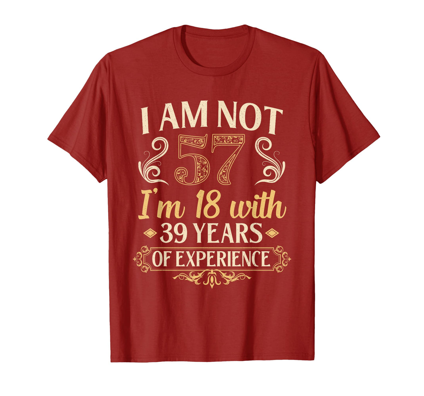 Vintage 57th Birthday Gifts I'm Not 57 Years Old Birthday T-Shirt