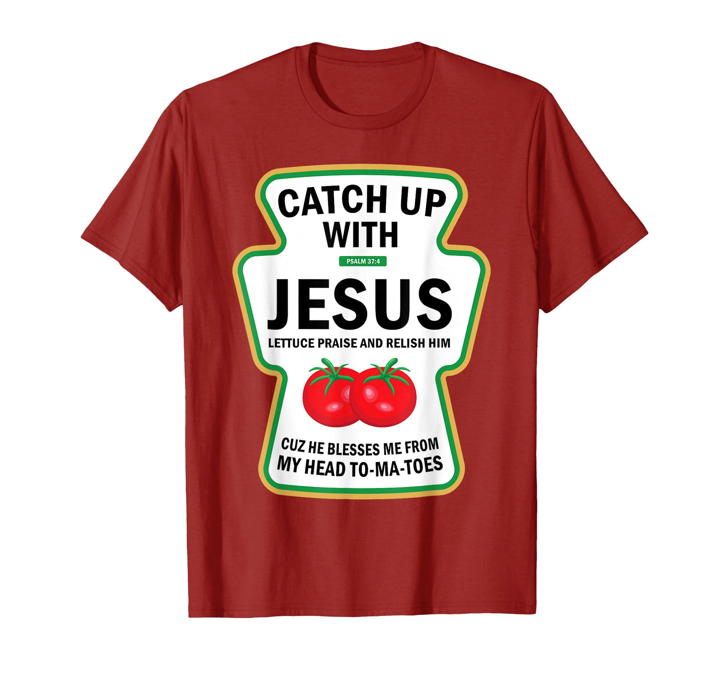 Catch Up With Jesus Funny Christian Ketchup Pun Food Meme T-Shirt