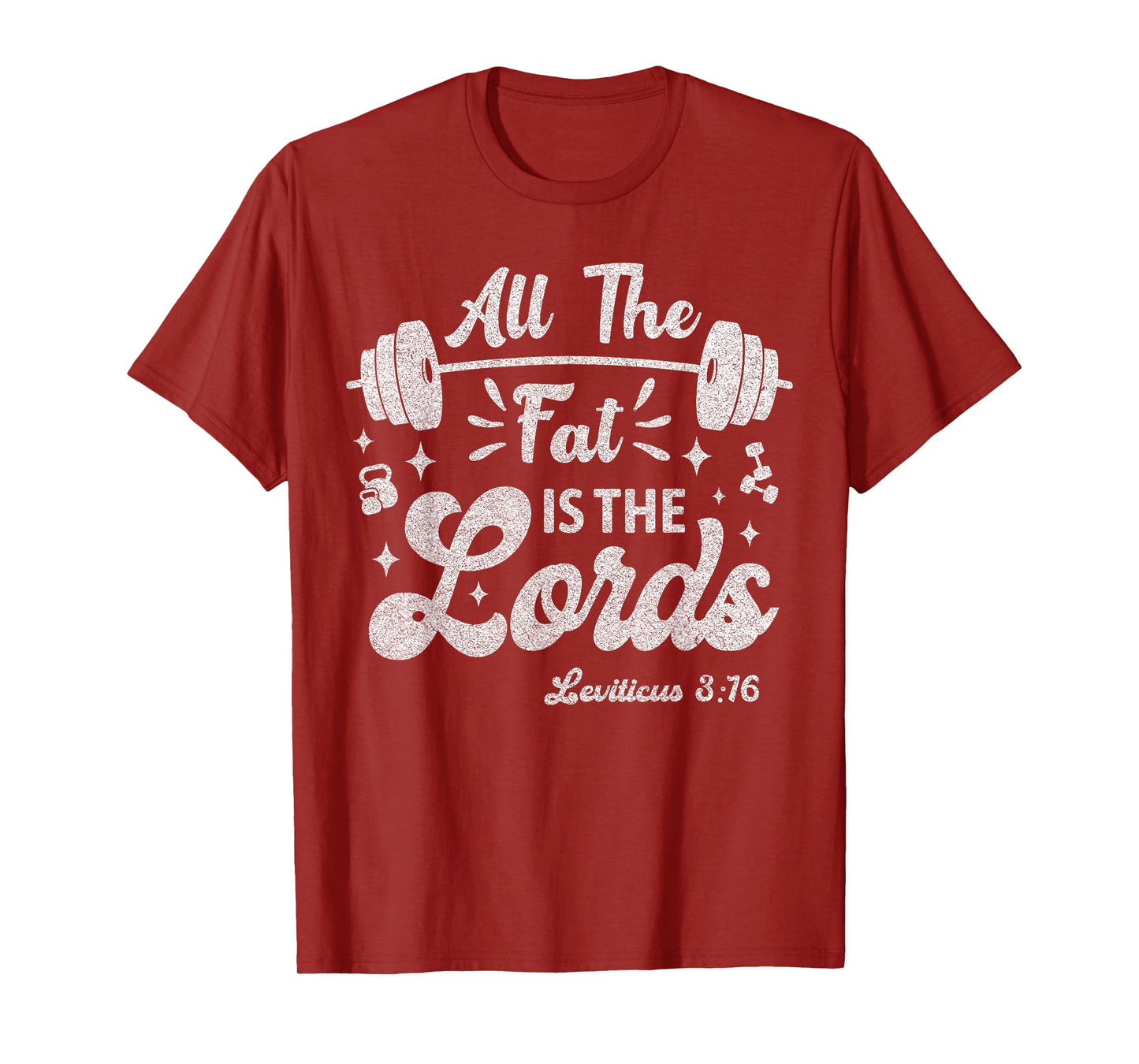 All The Fat Is The Lords Funny Christian Workout Gym Vintage T-Shirt