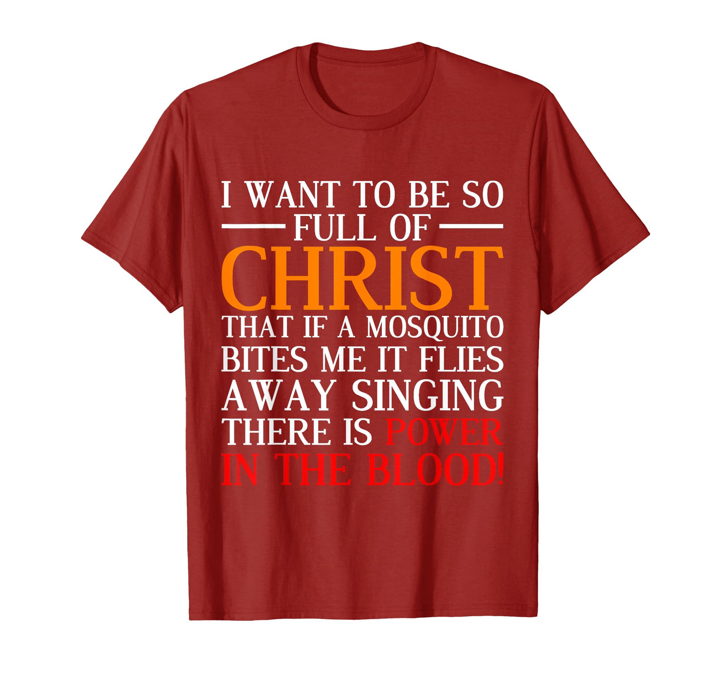 I Want To Be So Full Of Christ Funny Christian Prayer T-Shirt