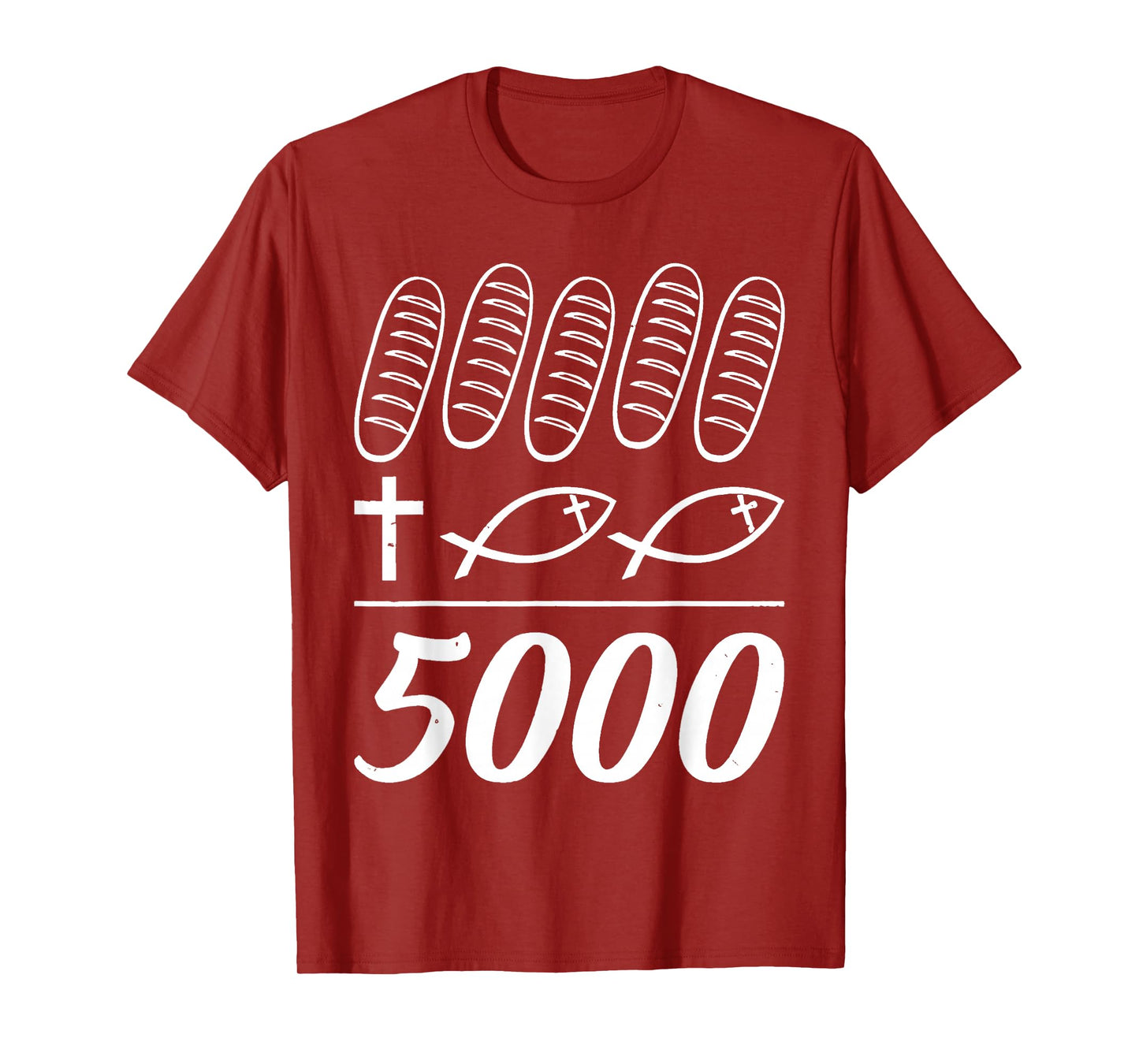 2 Fish 5 Loaves Feed 5000 Bible For Men Women T-Shirt