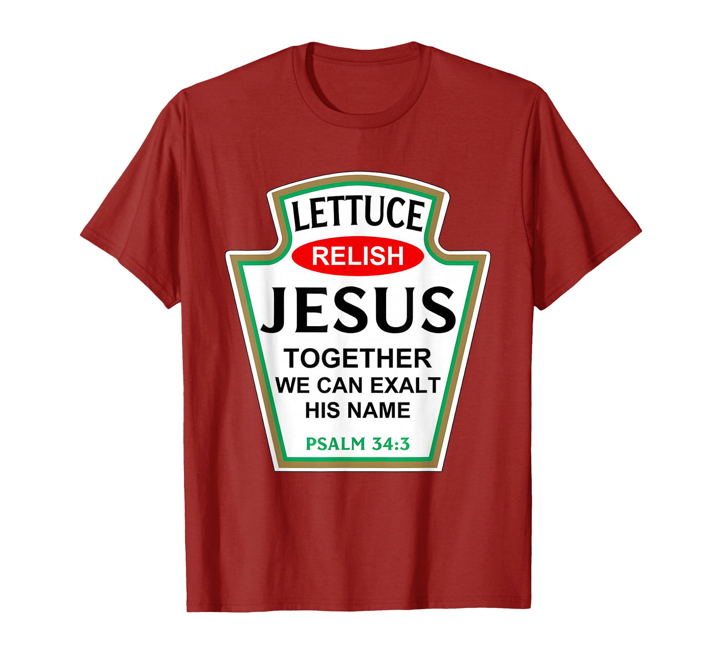 Lettuce Relish Jesus Psalm 34:3 Condiment Costume Party T-Shirt