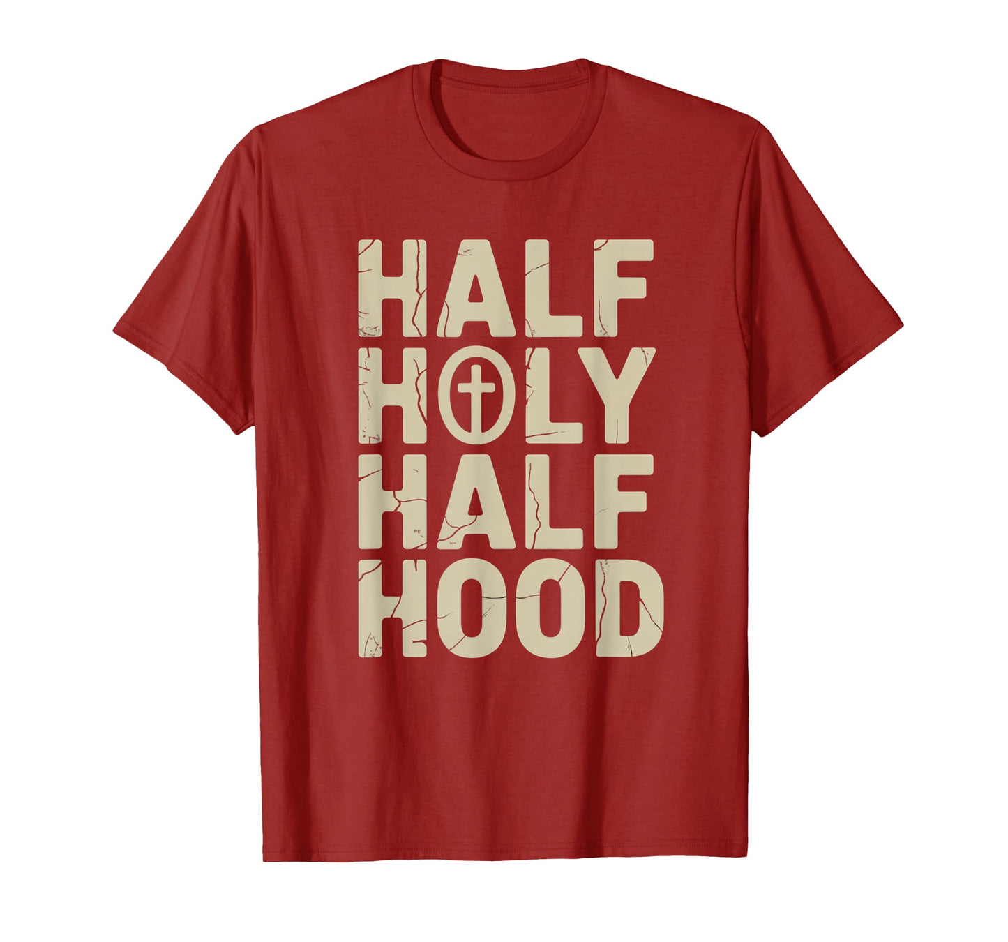 Fife Life Half Holy Half Hood Jesus God Christian Bible T-Shirt