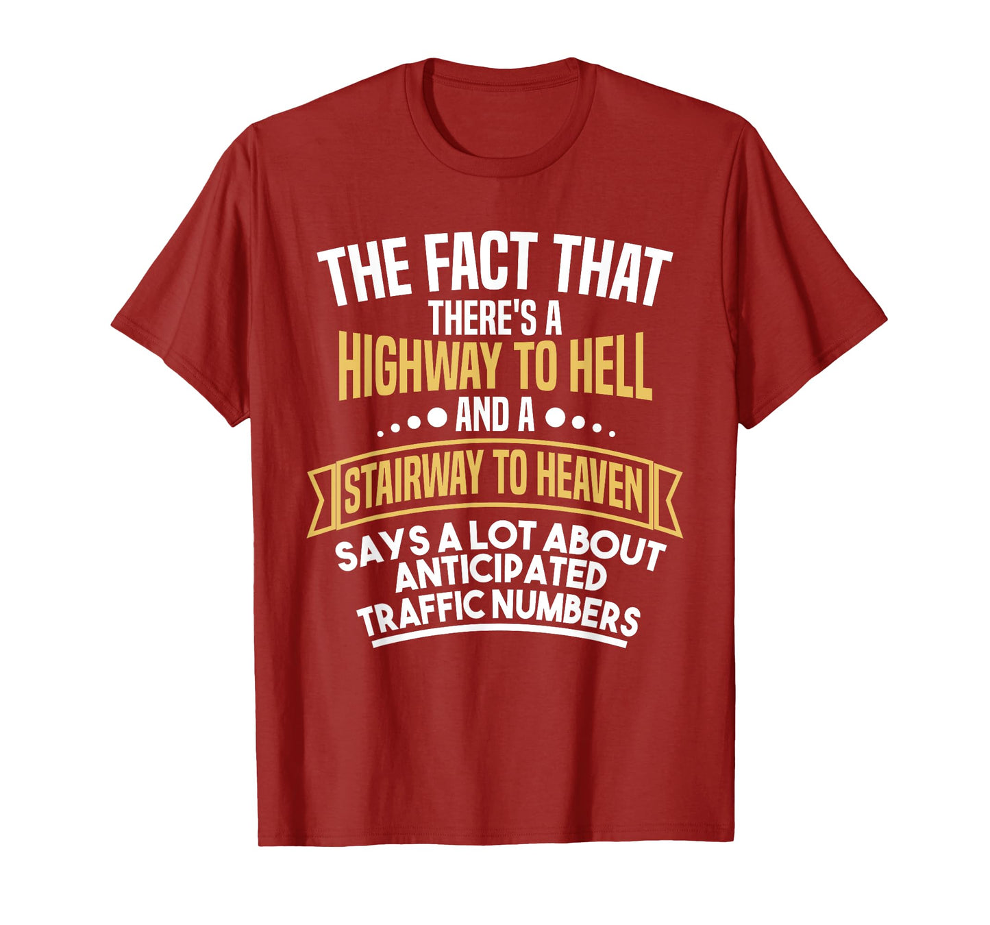 There's a Highway to Hell and a Stairway to Heaven Funny T-Shirt
