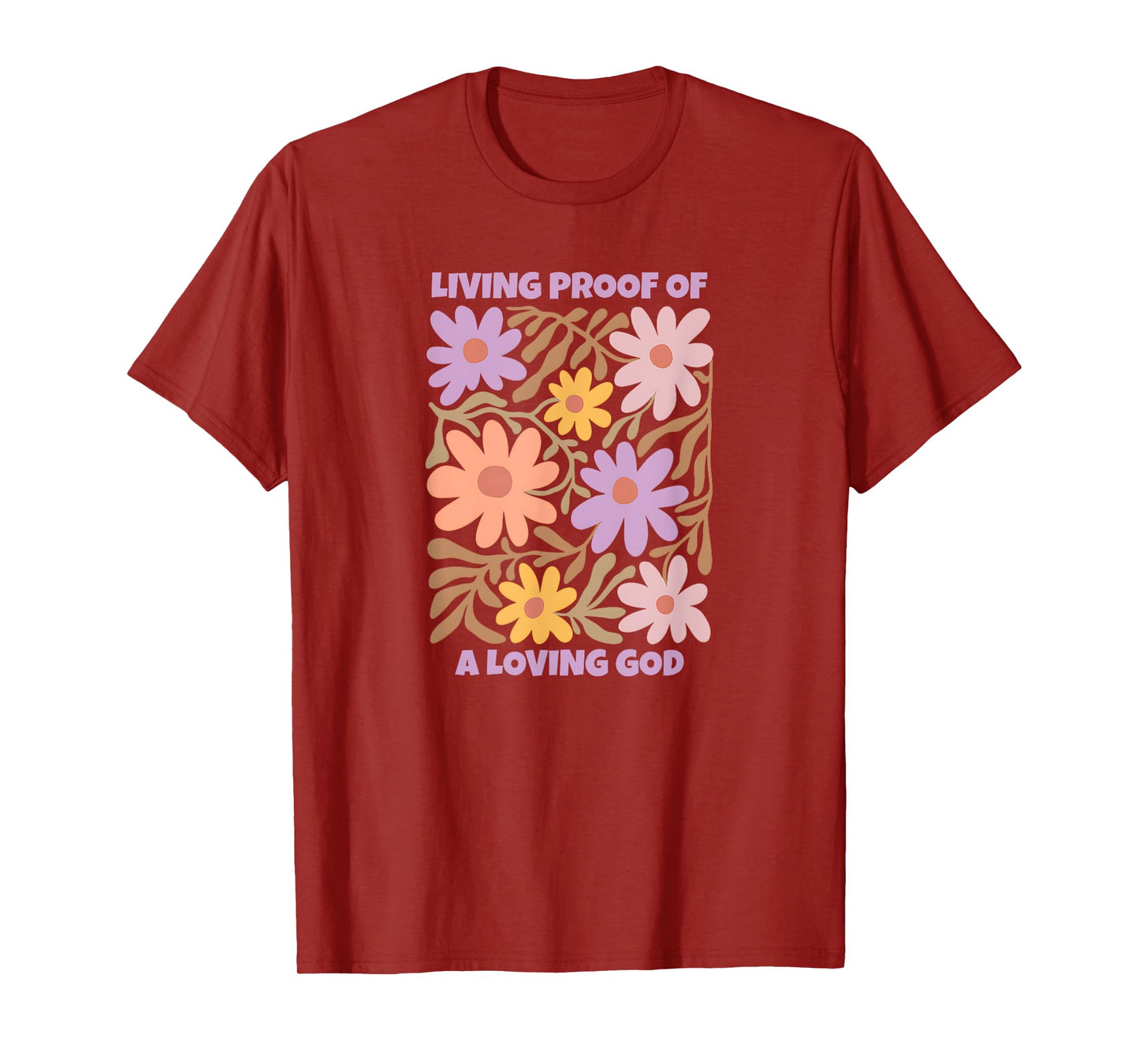 Living Proof of a Loving God Retro Floral Christian Faith T-Shirt
