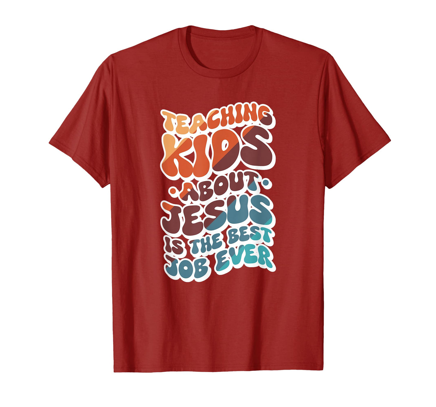 Teaching Kids About Jesus Is The Best Job Ever T-Shirt