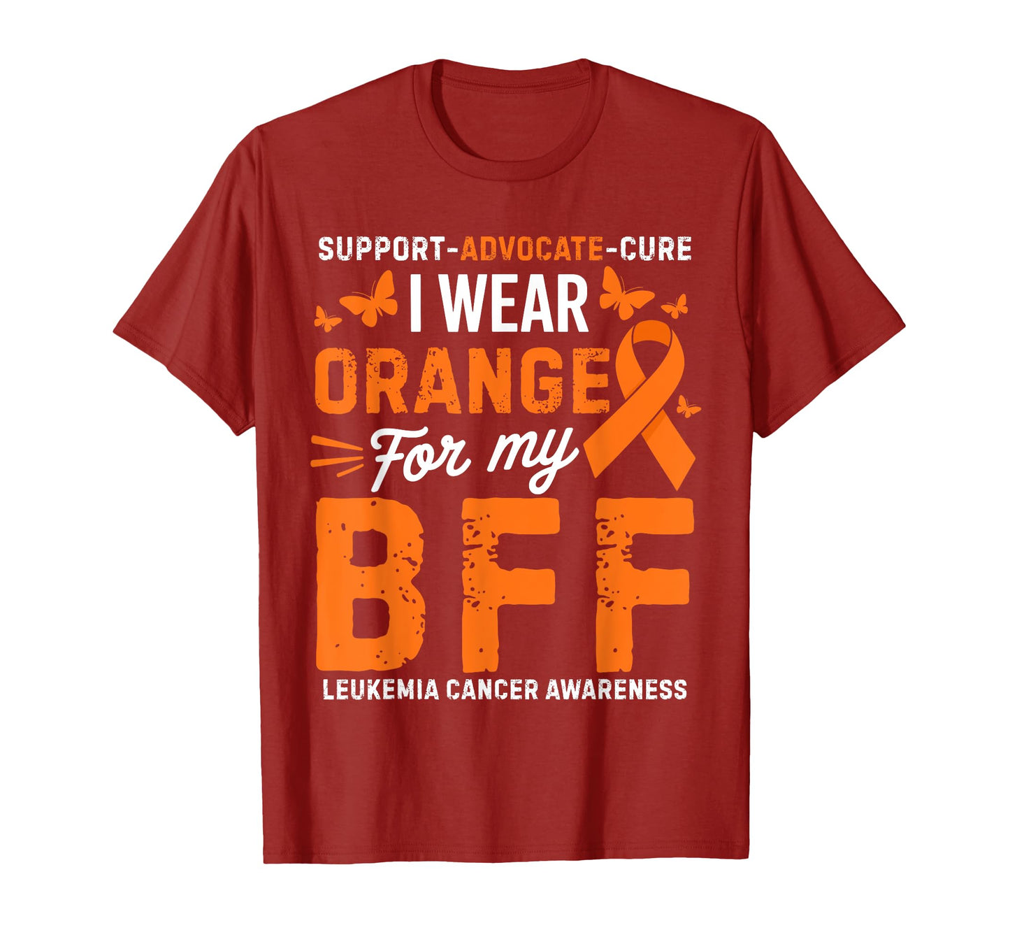 I Wear Orange for BFF Leukemia Cancer Awareness T-Shirt