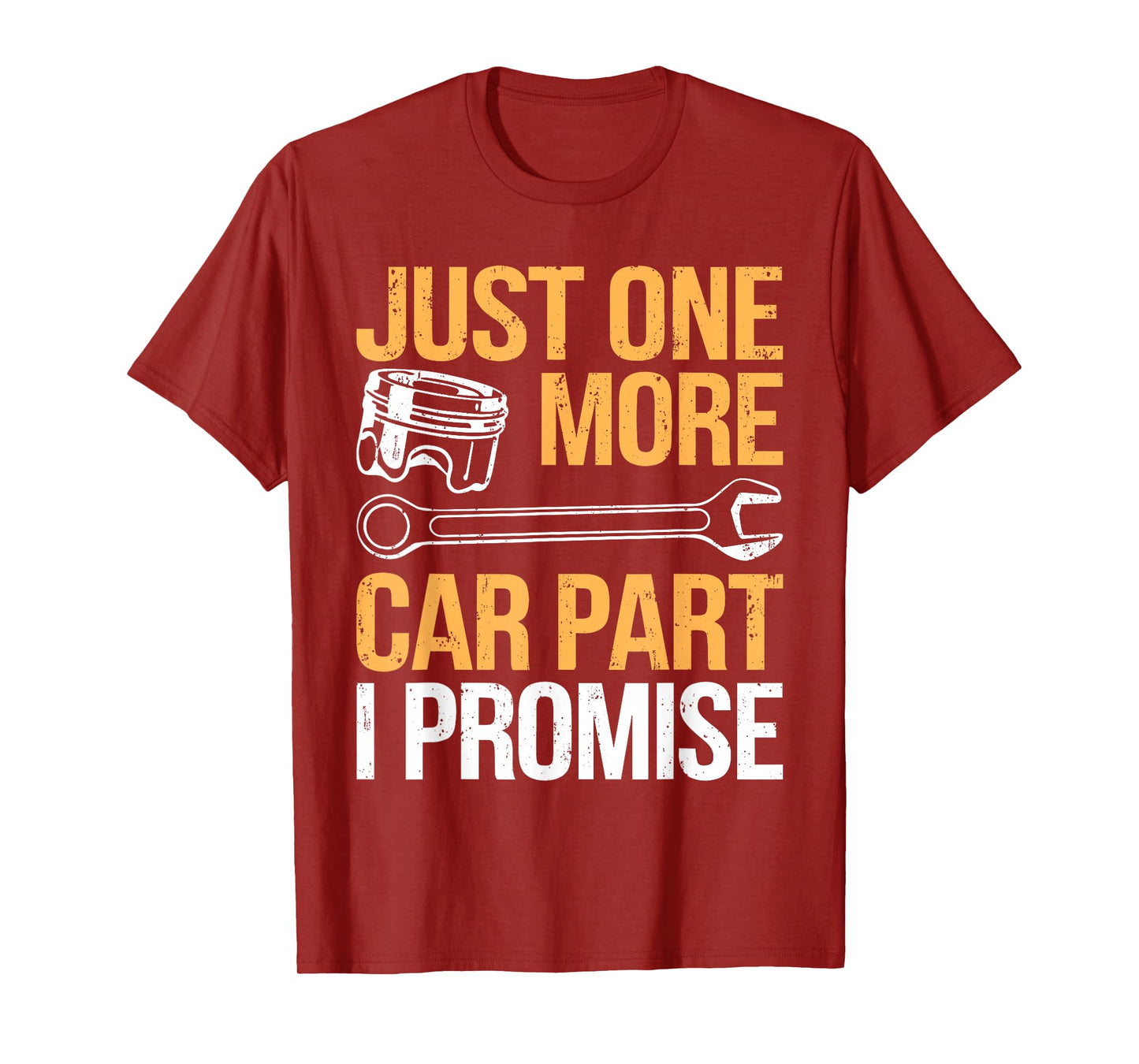 Just One More Car Part I Promise Shirt Funny Mechanic Garage T-Shirt