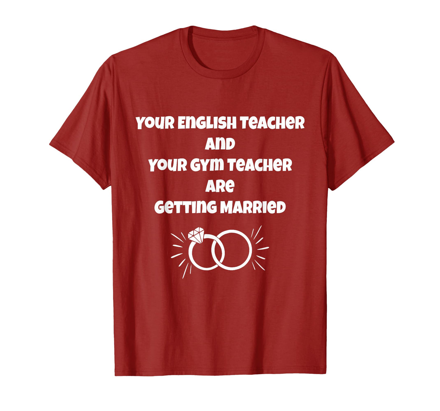 Your English Teacher and Gym Teacher are Getting Married T-Shirt