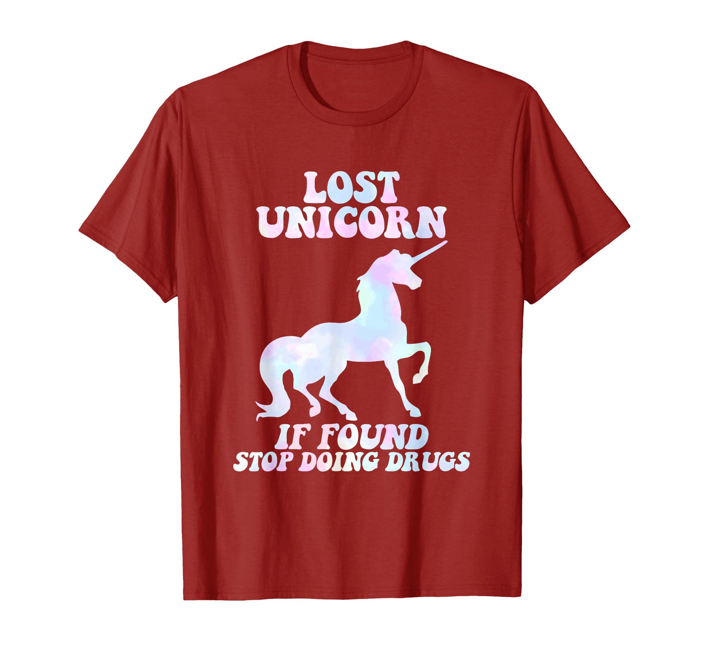 Lost Unicorn If Found Stop Doing Drugs Design T-Shirt