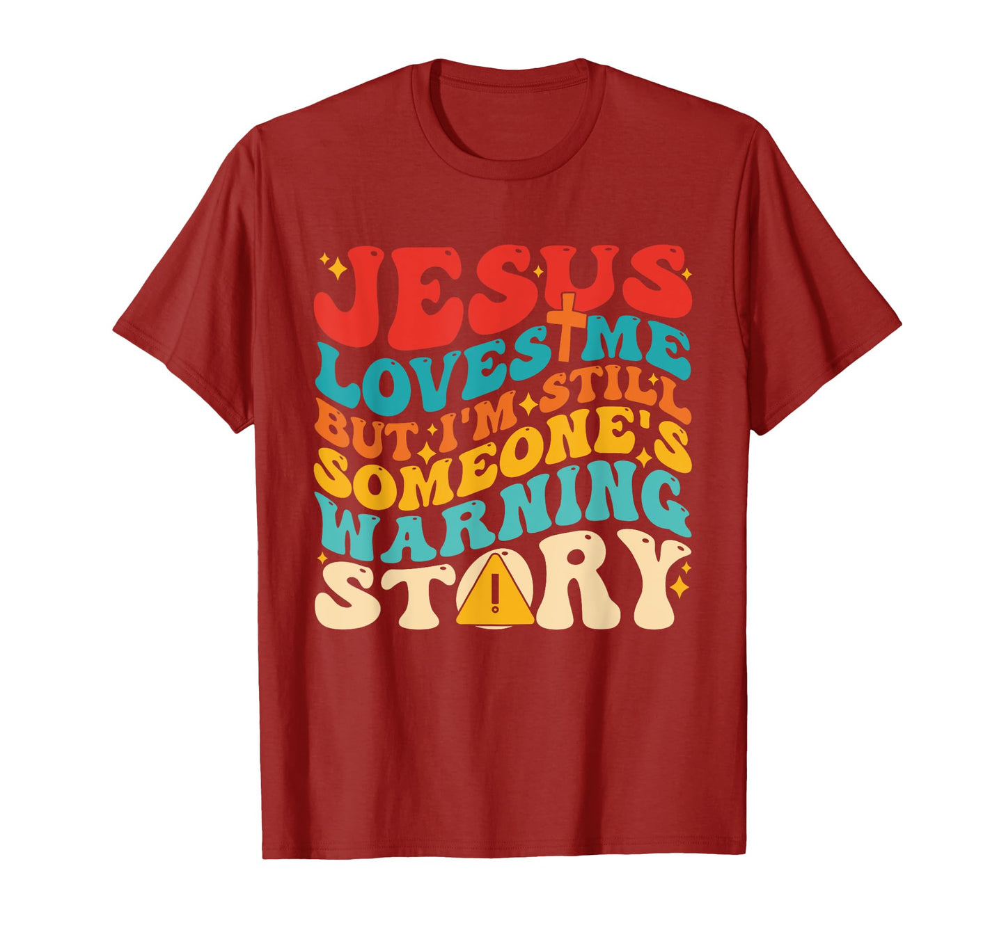 Je-sus Loves Me But I'm Still Someone's Warnin Story Design T-Shirt