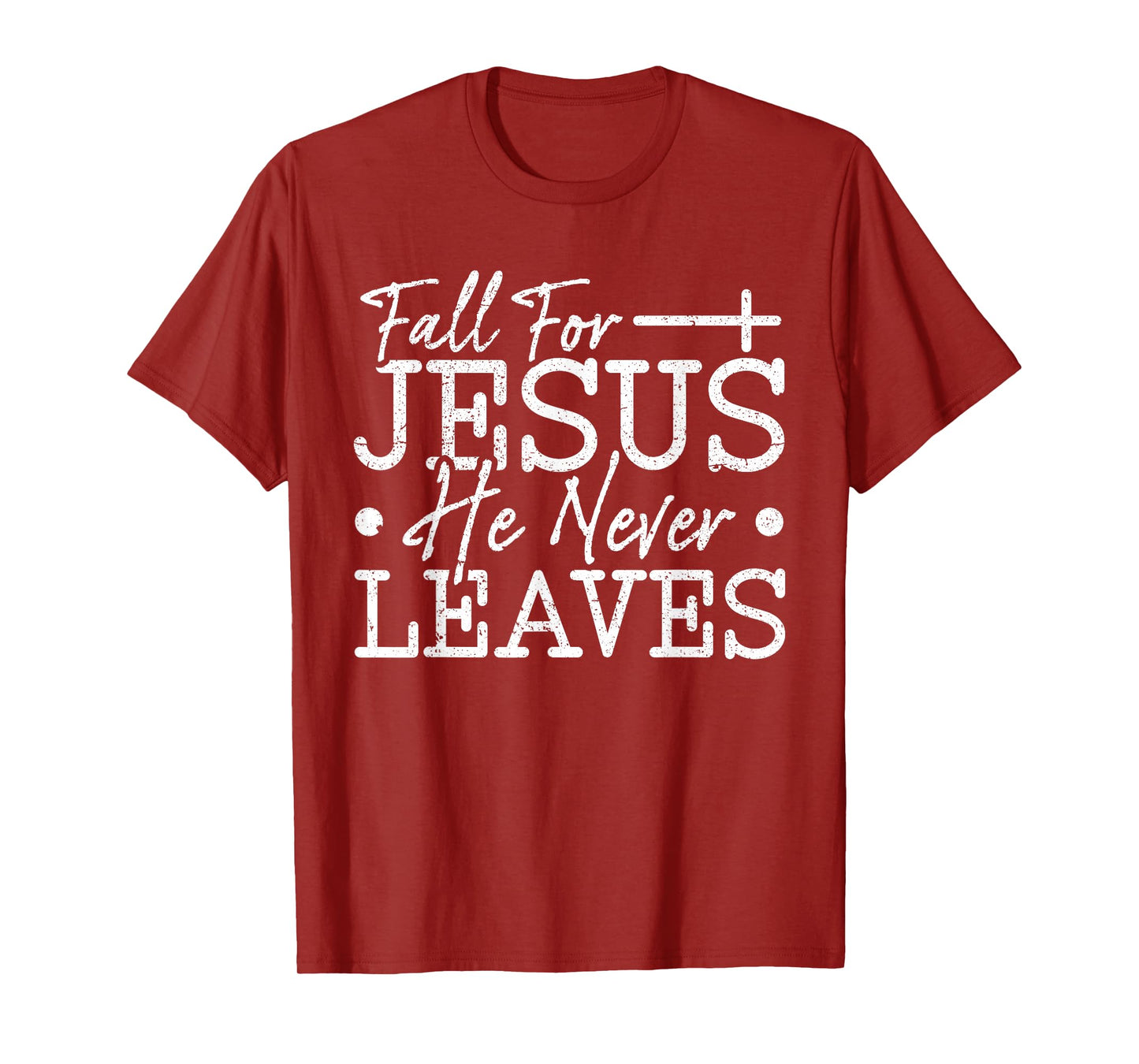 Fall for Jesus Christian Faith Quote Religious Saying T-Shirt